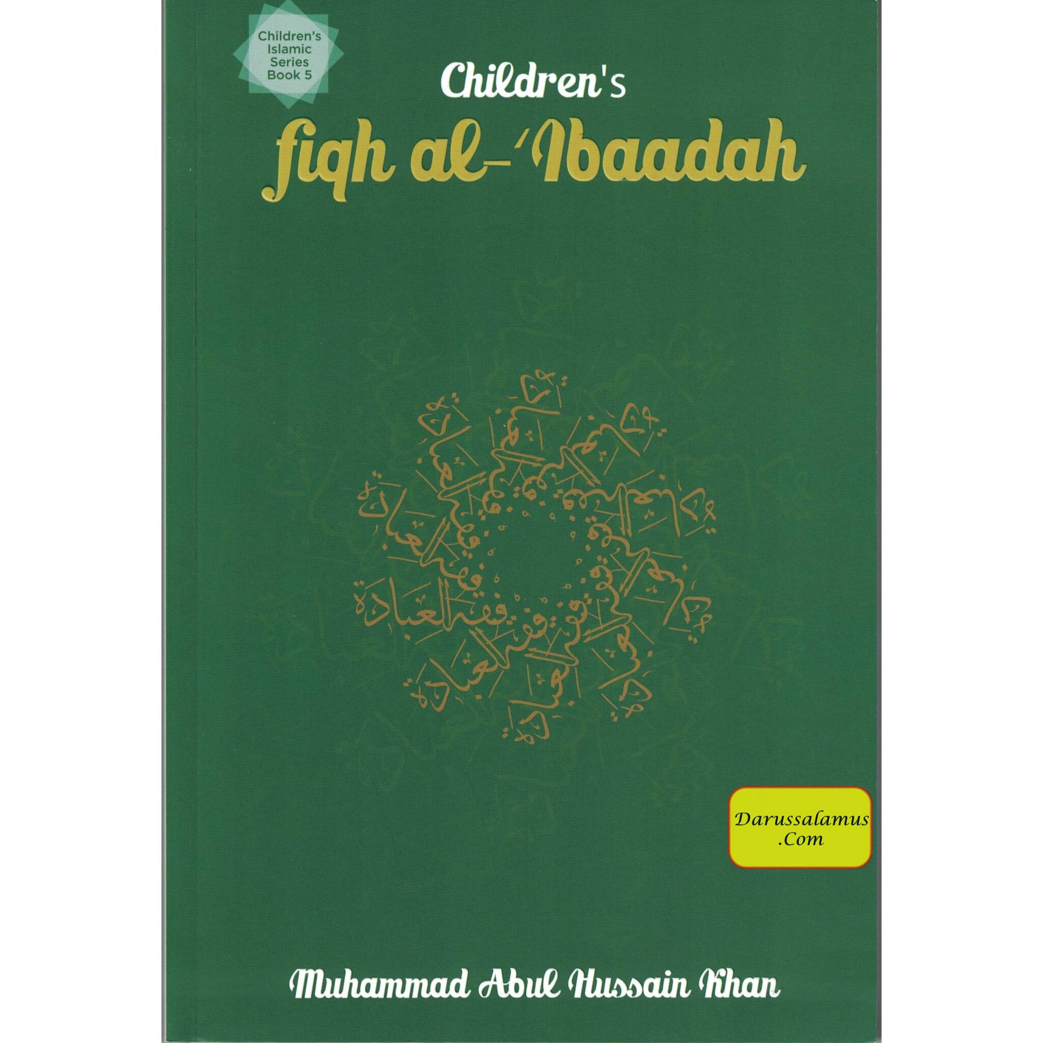 Fiqh al- Ibaadah (Children’s Islamic Series Book 5) By Muhammad Abul Hussain Khan、mySite、topwebapps