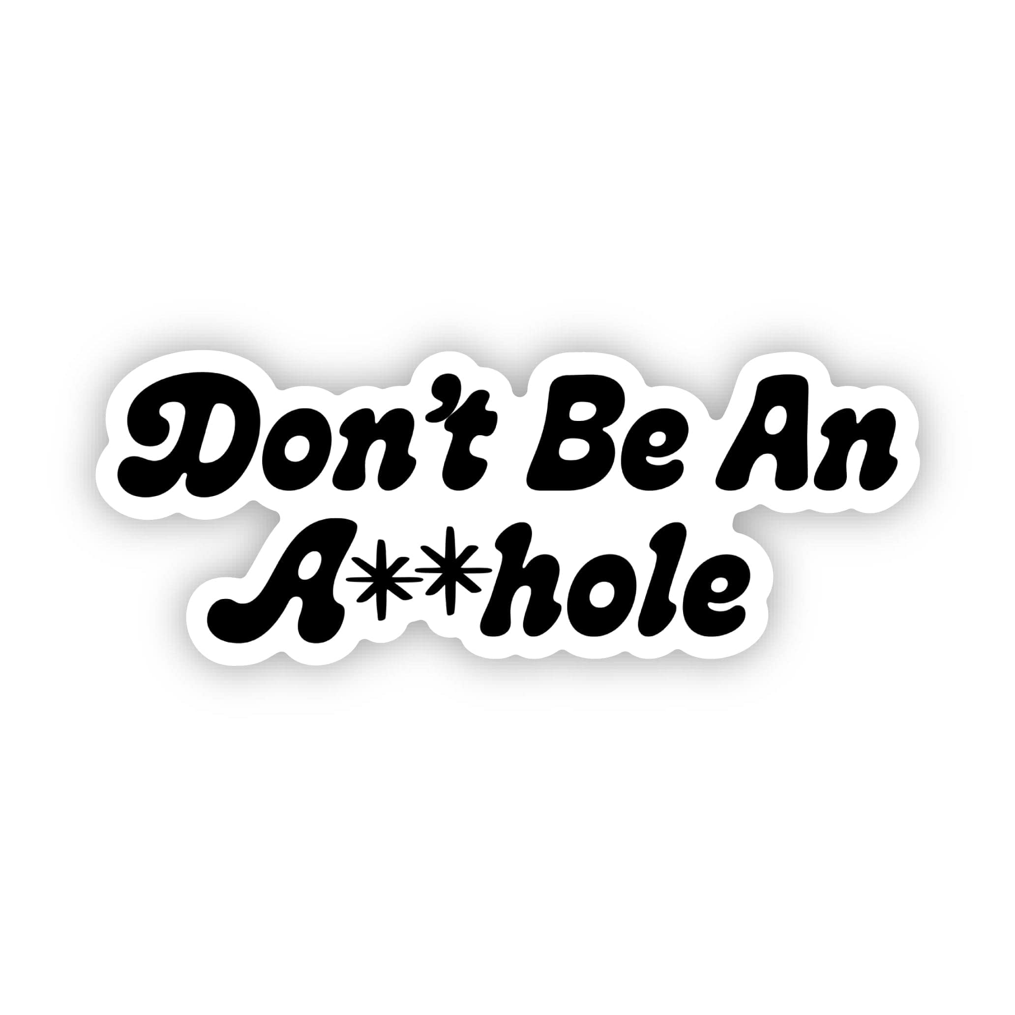  Don't be an a***hole Funny Text Sticker、mySite、elrpsem3k