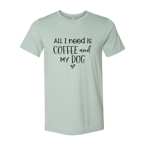 All I Need Is Coffee & My Dog shirt、mySite、camillekostekn