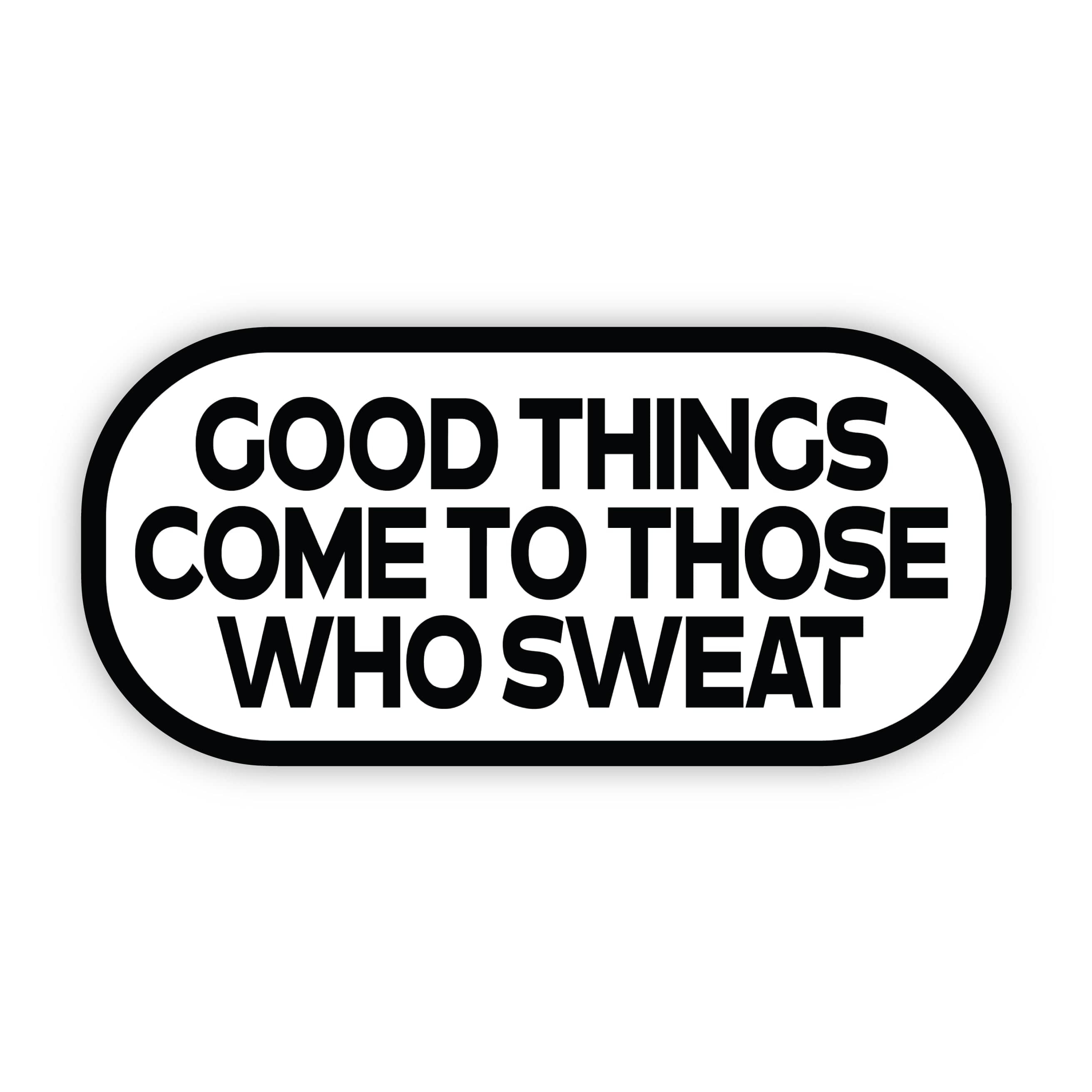  Good Things Come to Those Who Sweat - Black and White、mySite、ghnorth