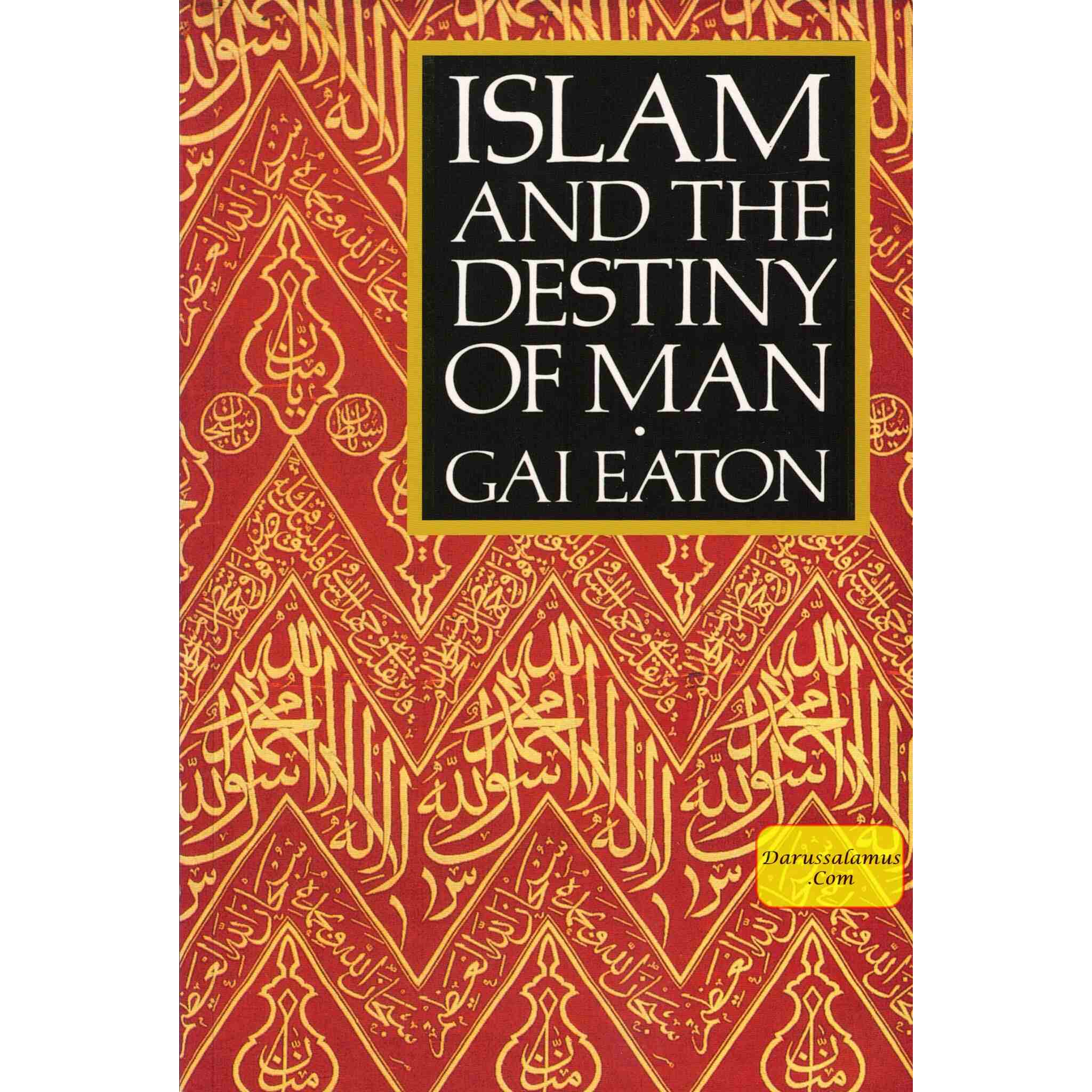 Islam and the Destiny of Man By Charles Le Gai Eaton、mySite、topwebapps
