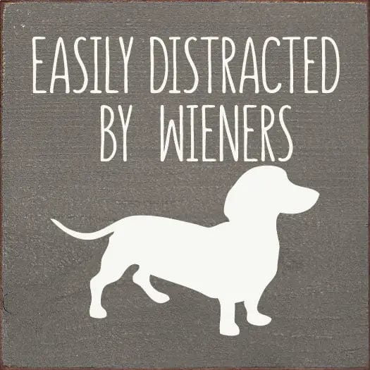 Easily Distracted by Wieners Wood Sign-NEW Colors!、mySite、g9winljtr