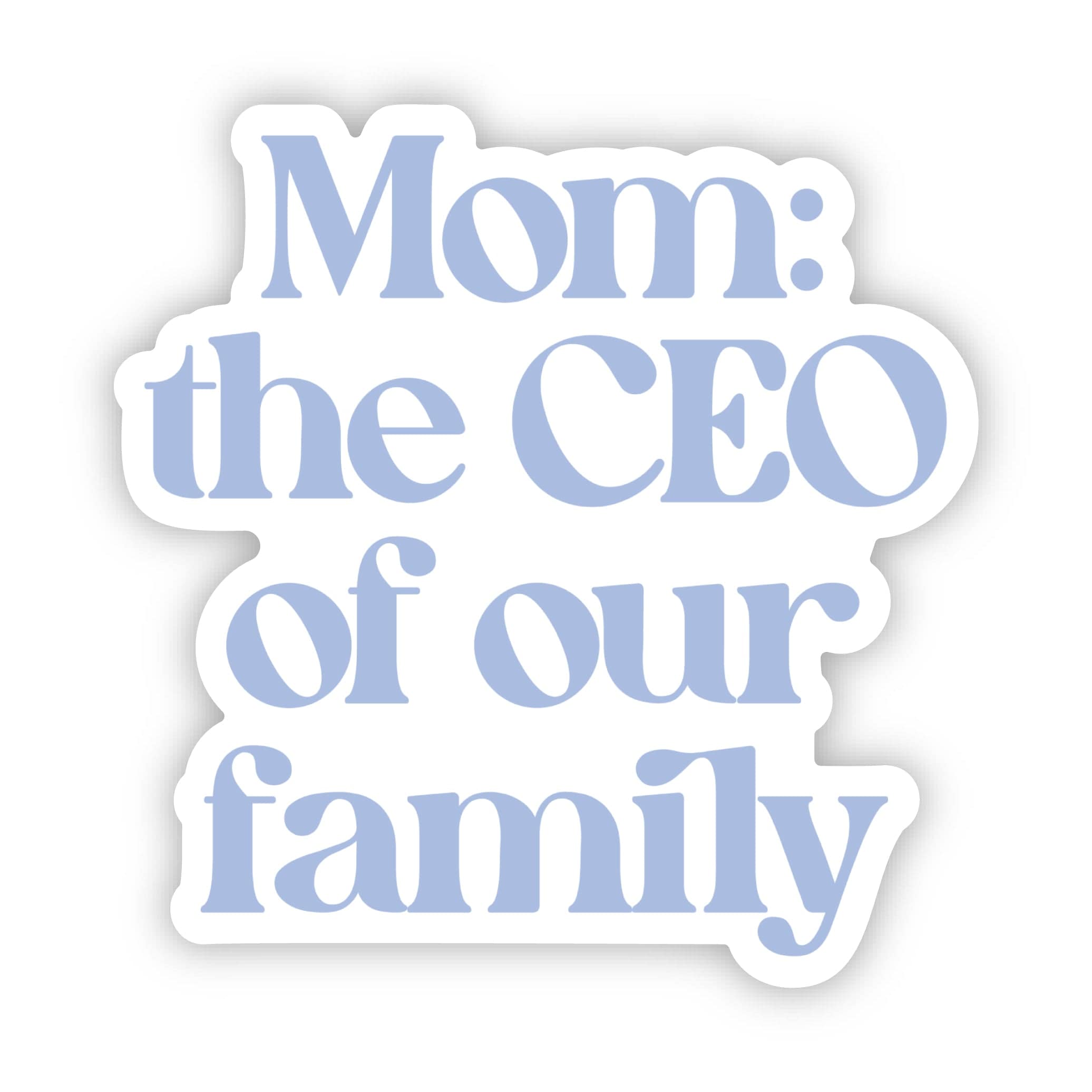  Mom: CEO Of Our Family Funny Sticker、mySite、elrpsem3k
