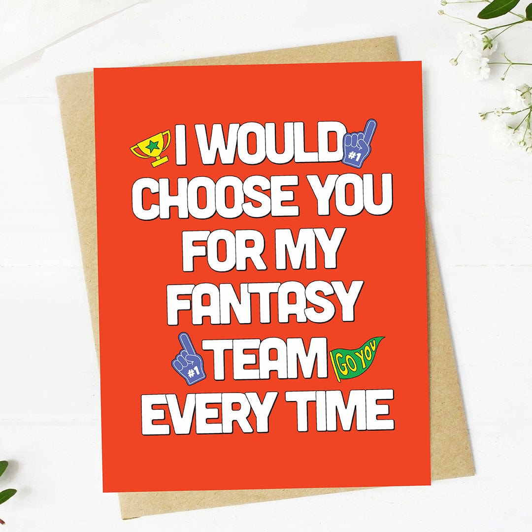  I would choose you for my fantasy team Greeting Card、mySite、elrpsem3k