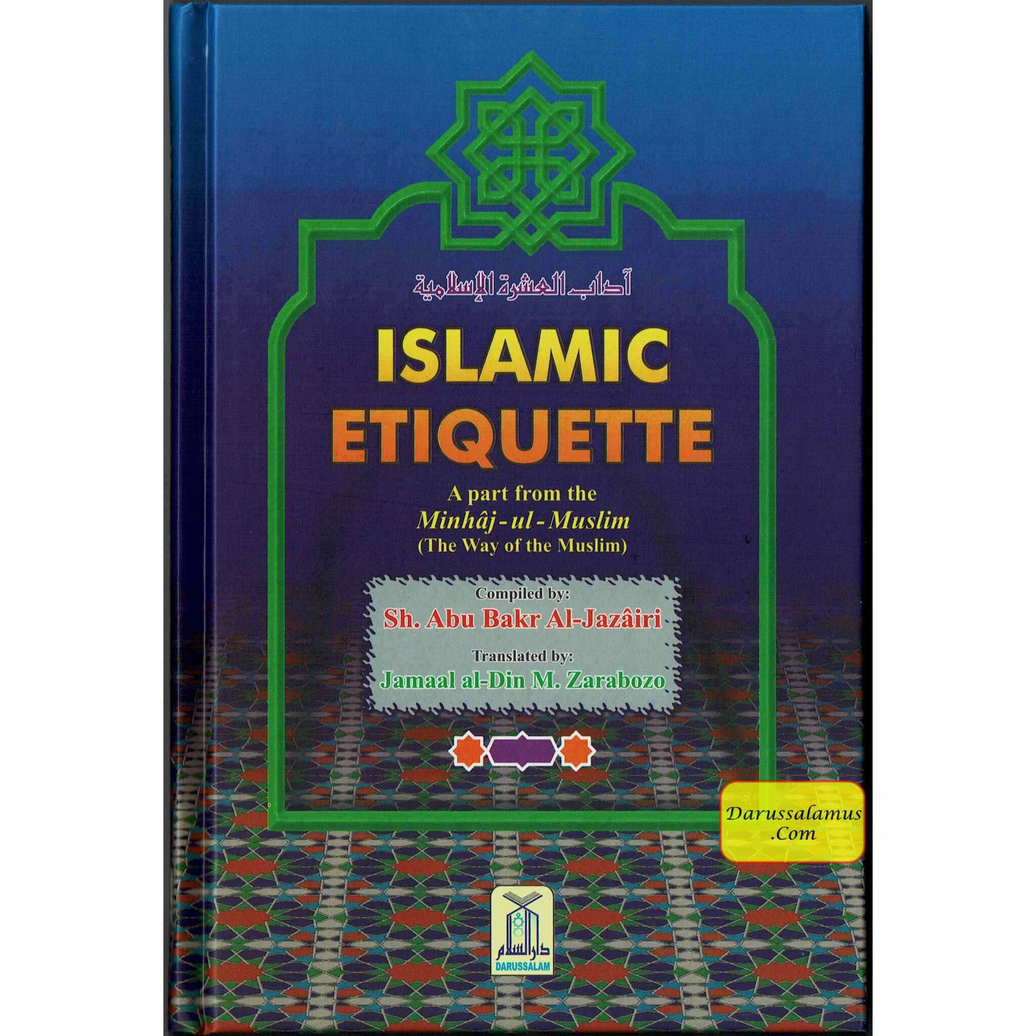 Islamic Etiquette- A Part From Minhaj-Ul-Muslim (The Way Of Muslim) By Abu Bakr al-Jazairi/Jamaal al-Din M. Zarabozo、mySite、topwebapps