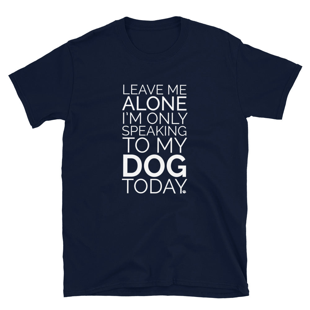 Leave Me Alone Dog T-Shirt、mySite、camillekostekn