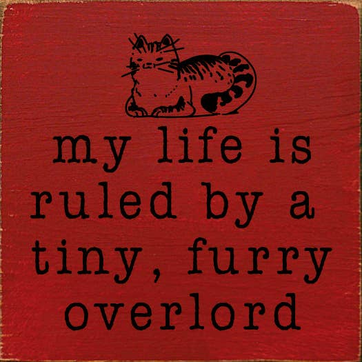 Funny Cat Lover's Sign: My life is ruled by a tiny, furry overlord, Handmade in the USA Wood、mySite、g9winljtr