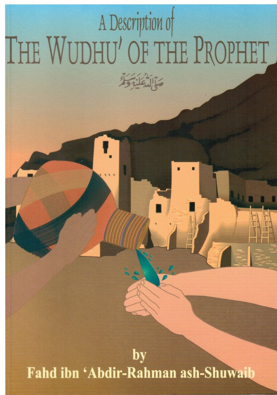A Description of the Wudhu of the Prophet By Fahd ibn 'Abdir-Rahman ash-Shuwaib、mySite、topwebapps