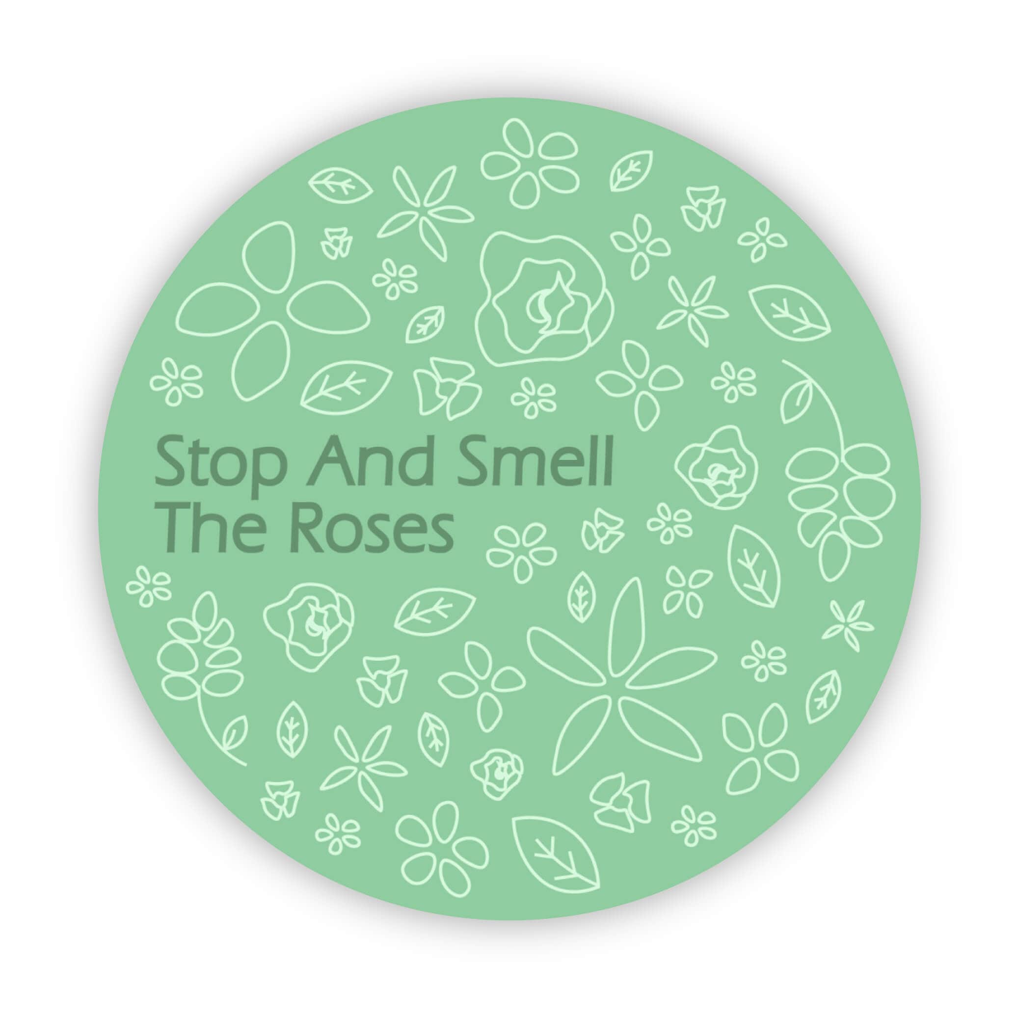  Stop And Smell The Roses Green Circle Sticker、mySite、elrpsem3k