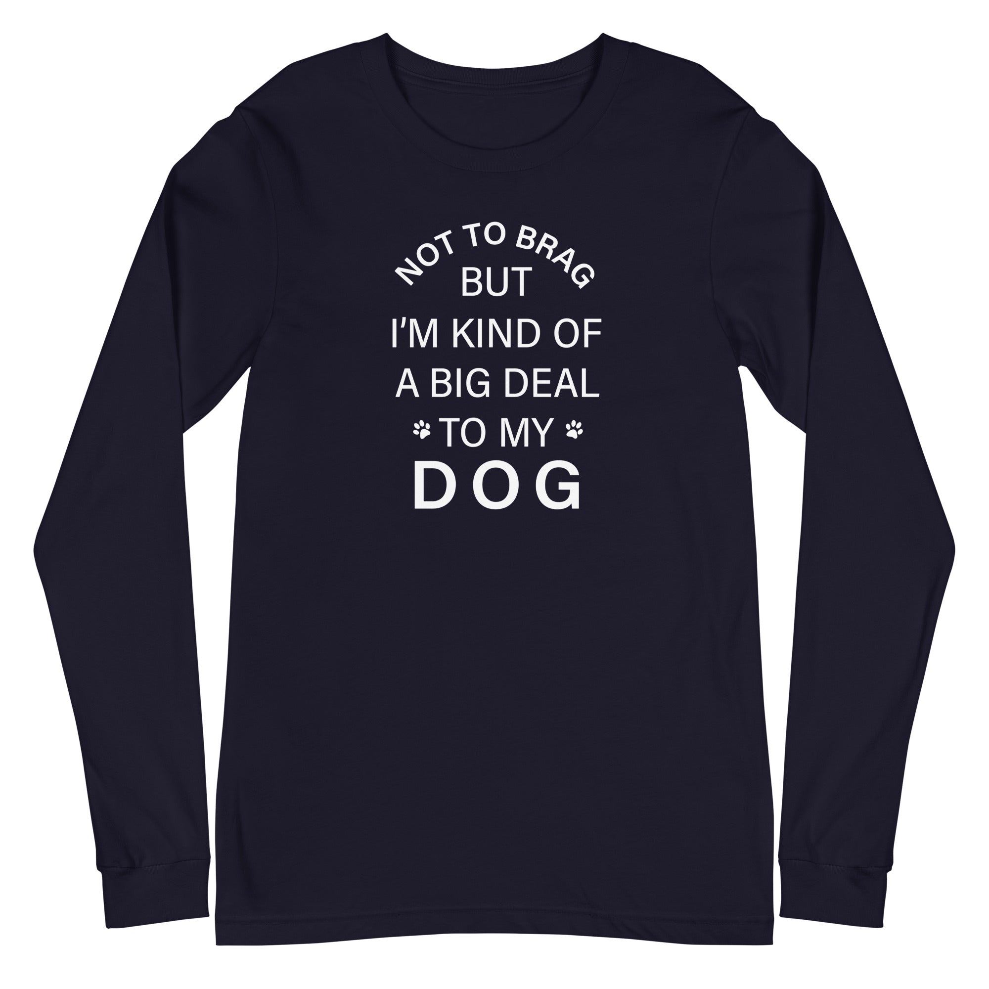 Not To Brag Dog Long Sleeve Tee、mySite、camillekostekn