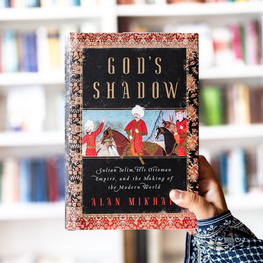 God's Shadow: Sultan Selim, His Ottoman Empire, and the Making of the Modern World HB、mySite、topwebapps