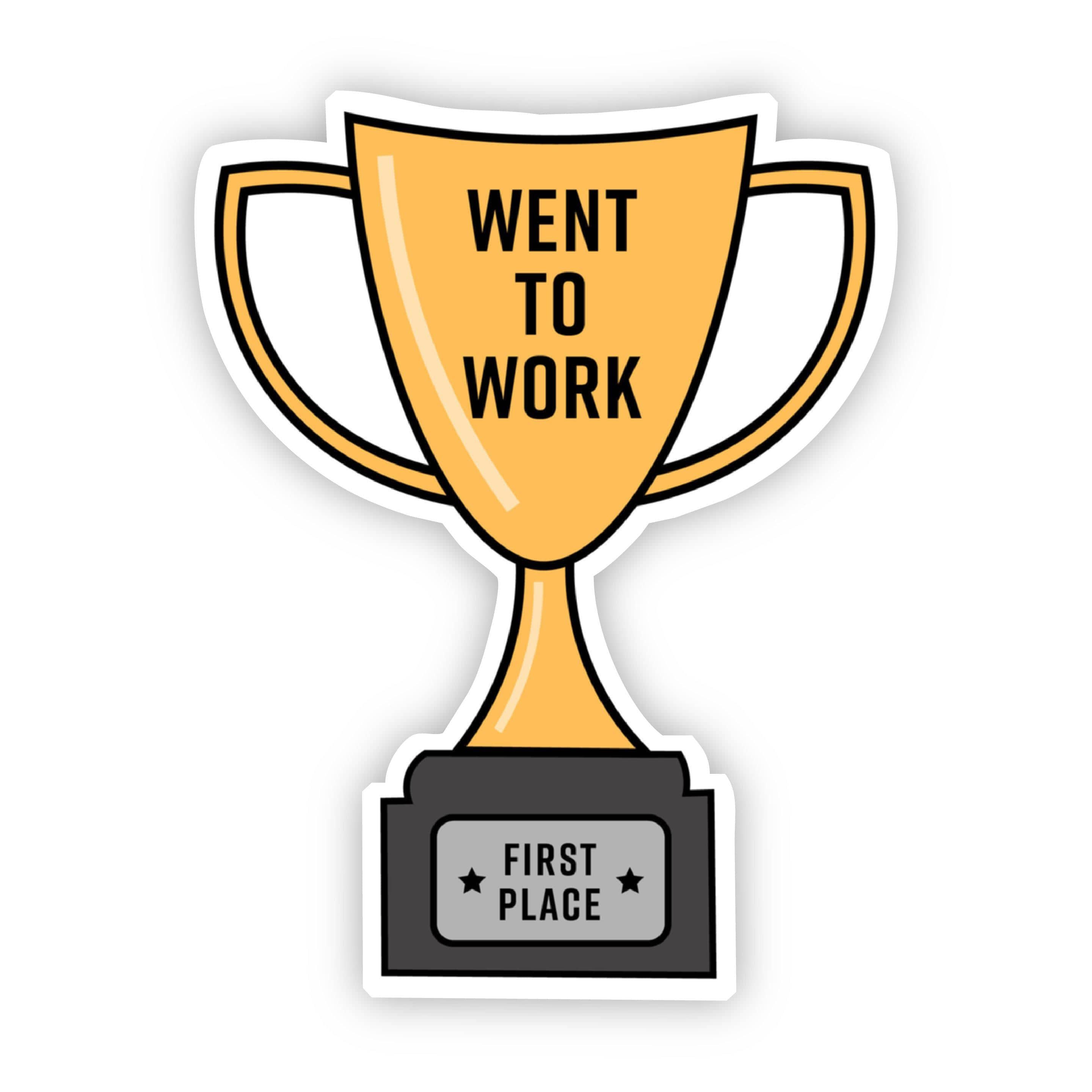  Went to Work Trophy Sticker、mySite、elrpsem3k