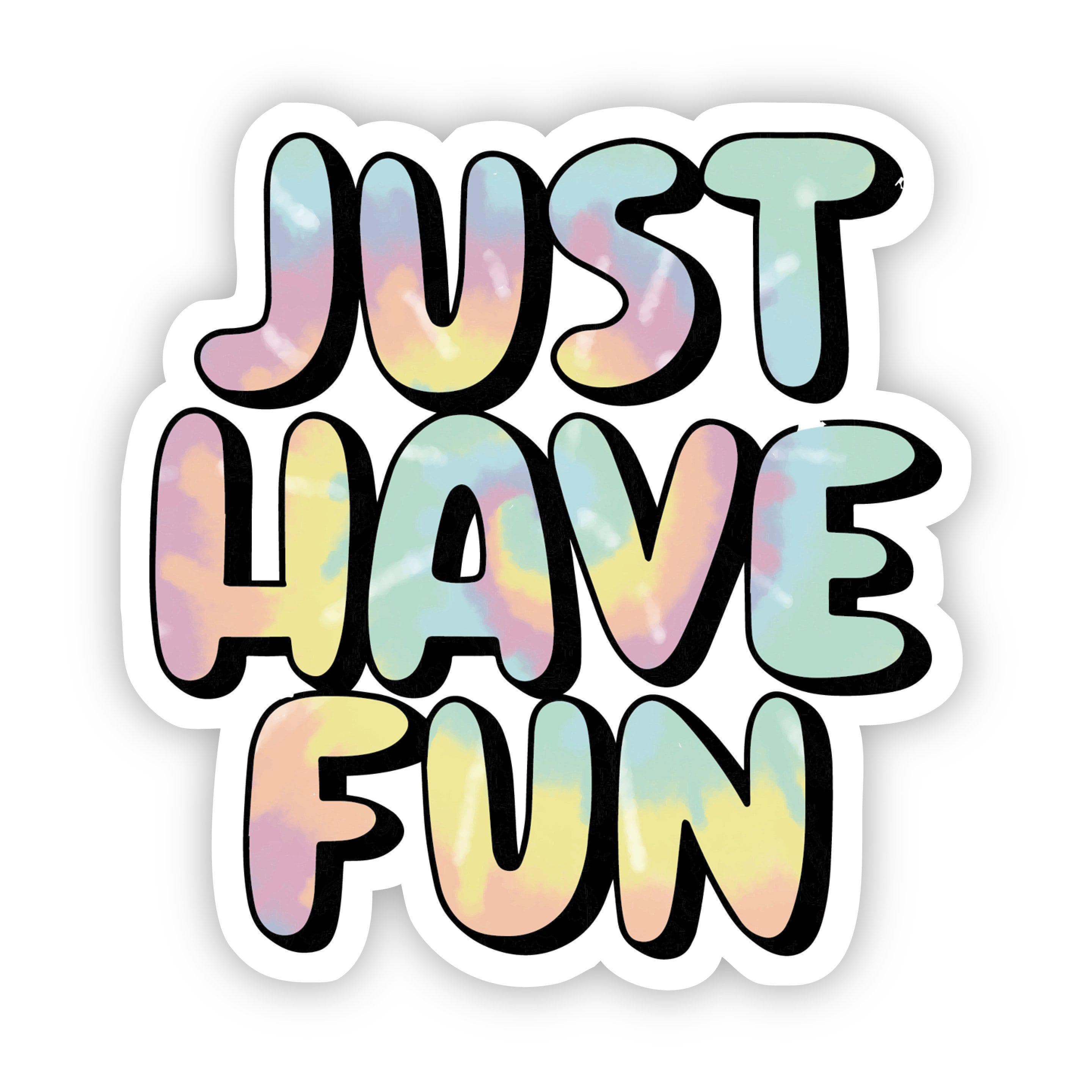  Just Have Fun Tie Dye Aesthetic Sticker、mySite、elrpsem3k