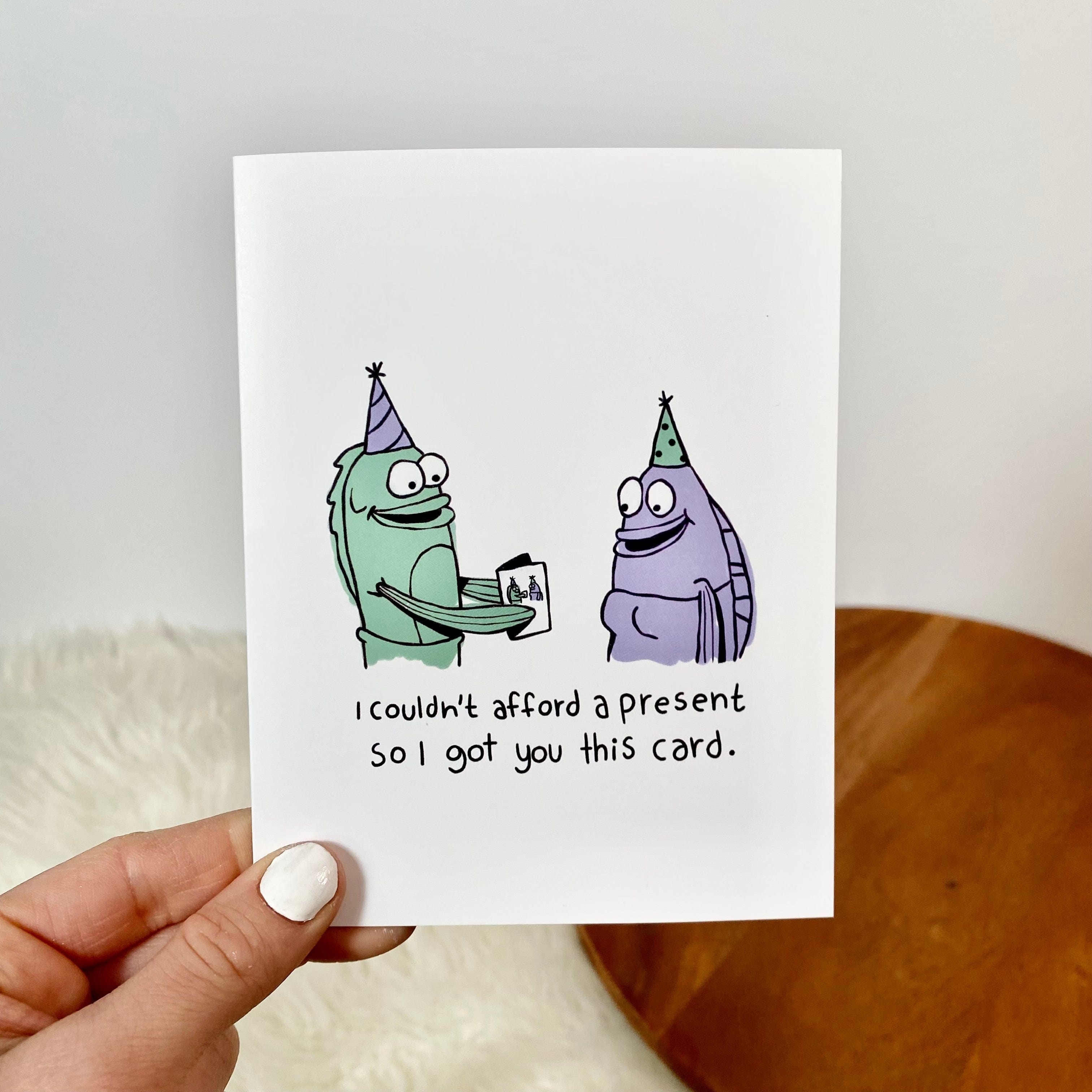  I Couldn't Afford A Present So I Got You This Card, Funny Birthday Card、mySite、ghnorth