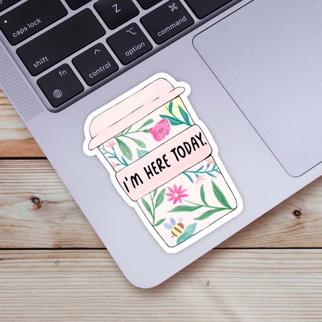  I'm Here Today Coffee Cup Sticker、mySite、elrpsem3k