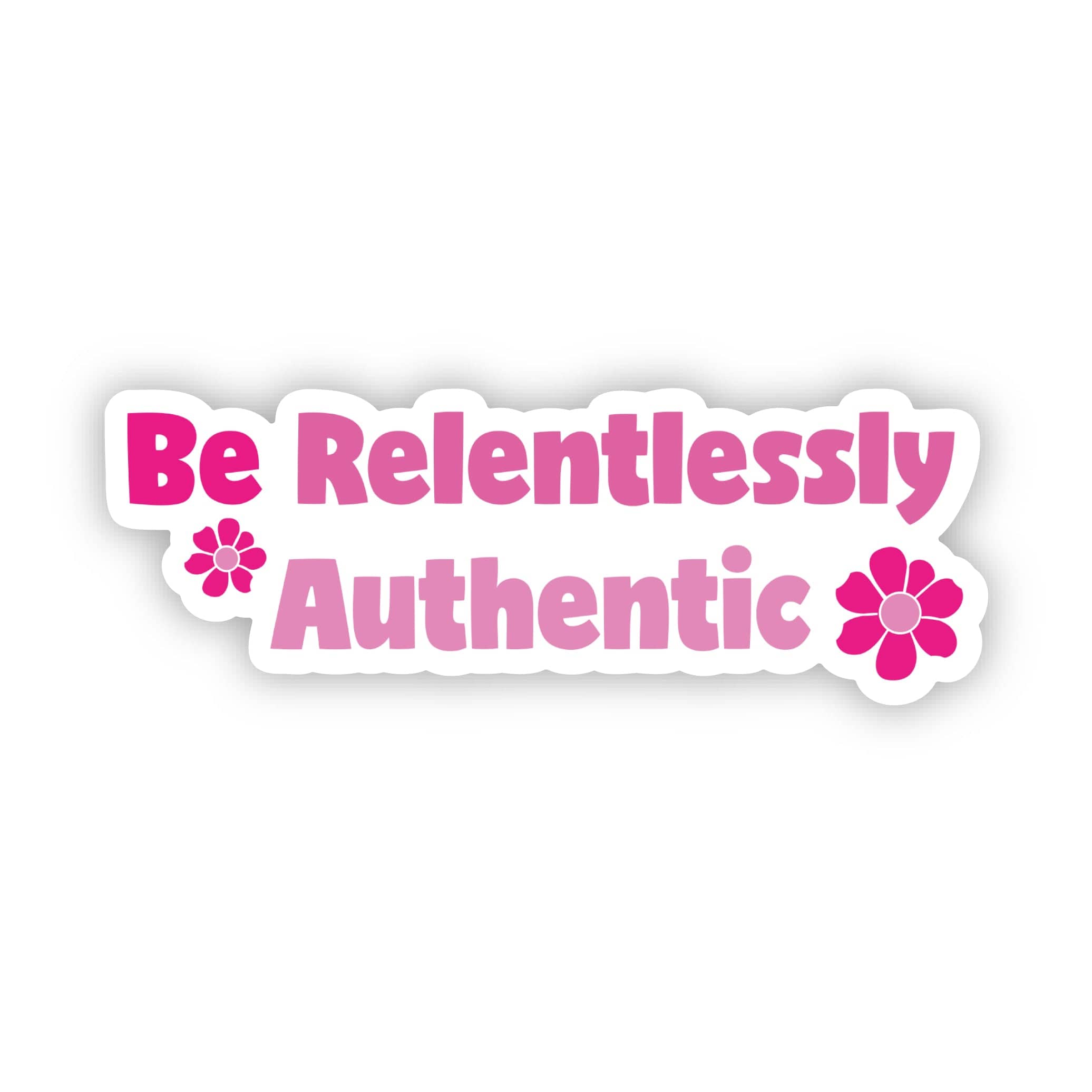  Be Relentlessly Authentic Motivational Text Sticker、mySite、elrpsem3k