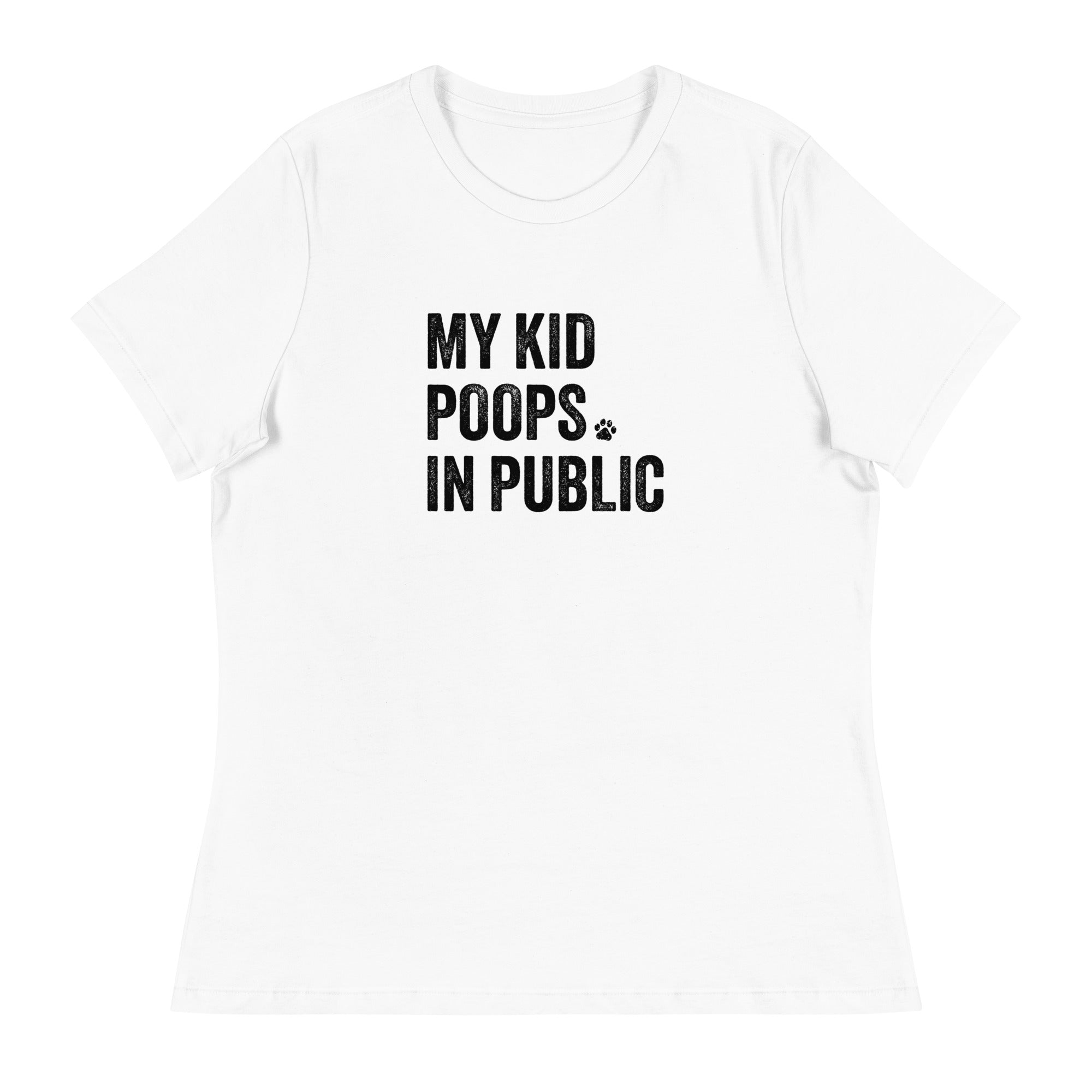 My Kid Poops In Public Women's Relaxed T-Shirt、mySite、camillekostekn