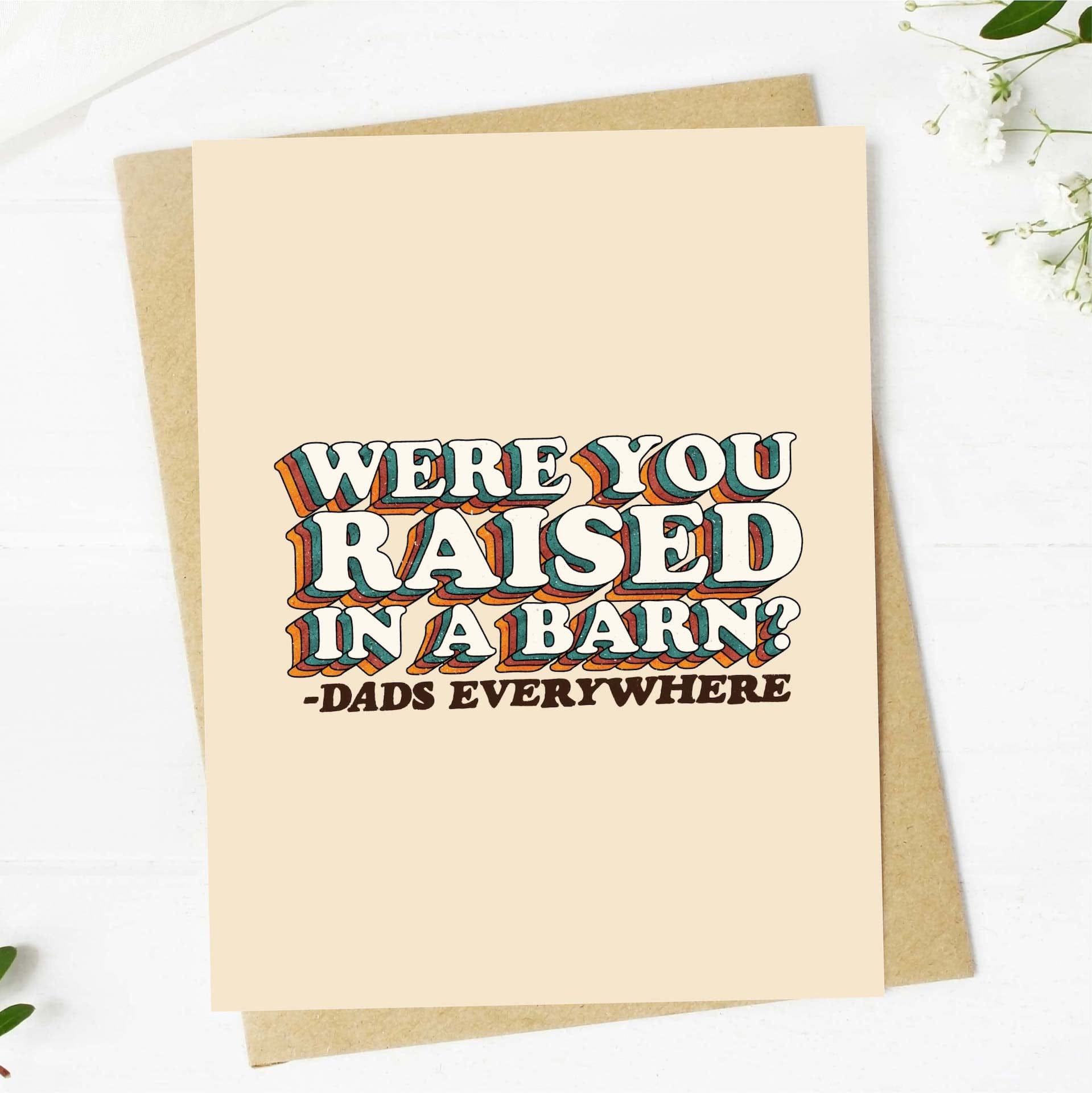  Were You Raised In A Barn? Funny Father's Day Card、mySite、ghnorth