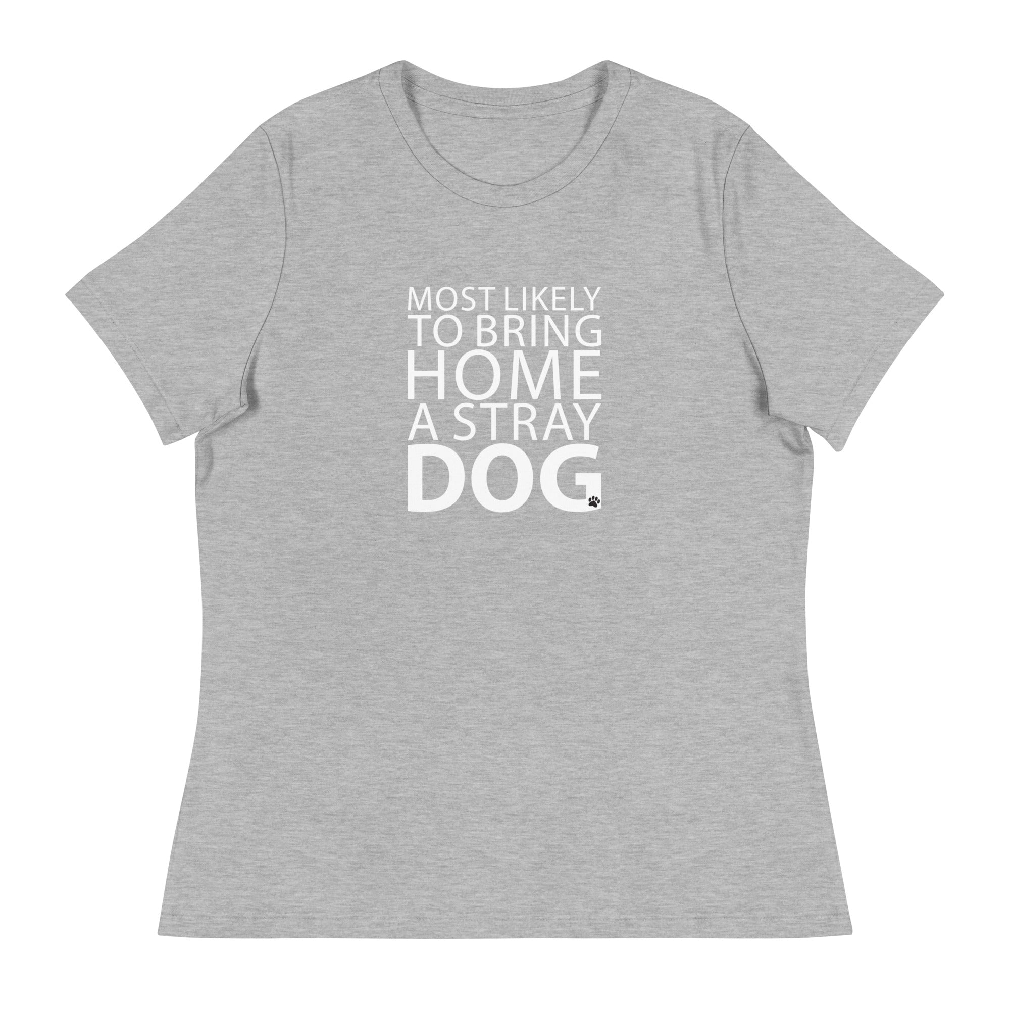 Most Likely To Bring Home A Stray Dog Women's Relaxed T-Shirt、mySite、camillekostekn