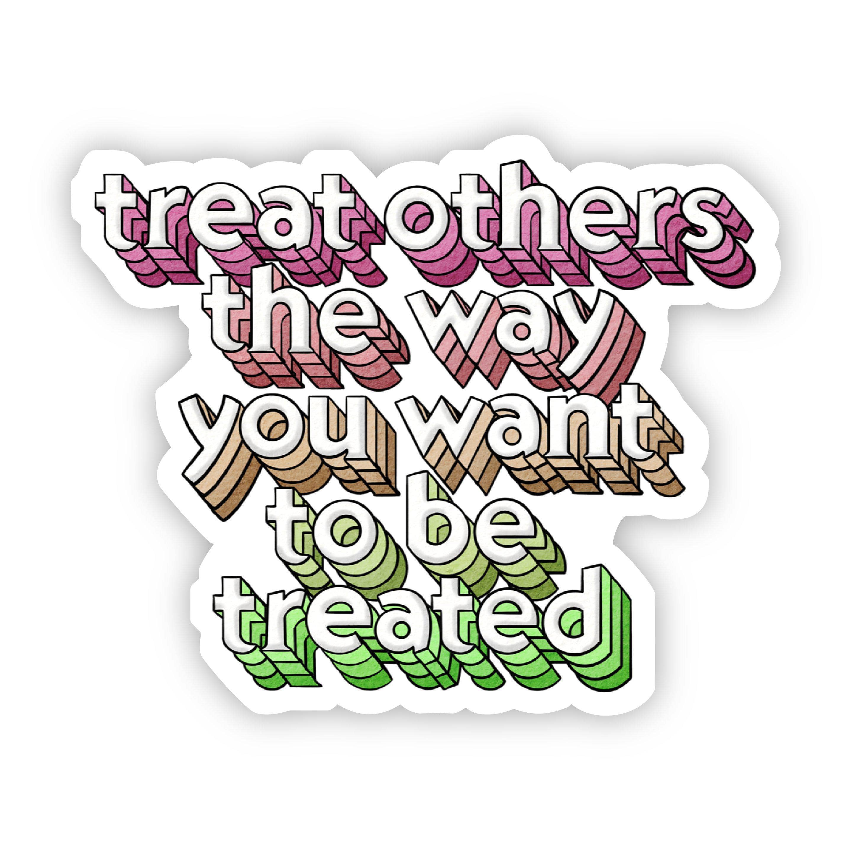  Treat Others The Way You Want to be Treated Multicolor Lettering Sticker、mySite、elrpsem3k