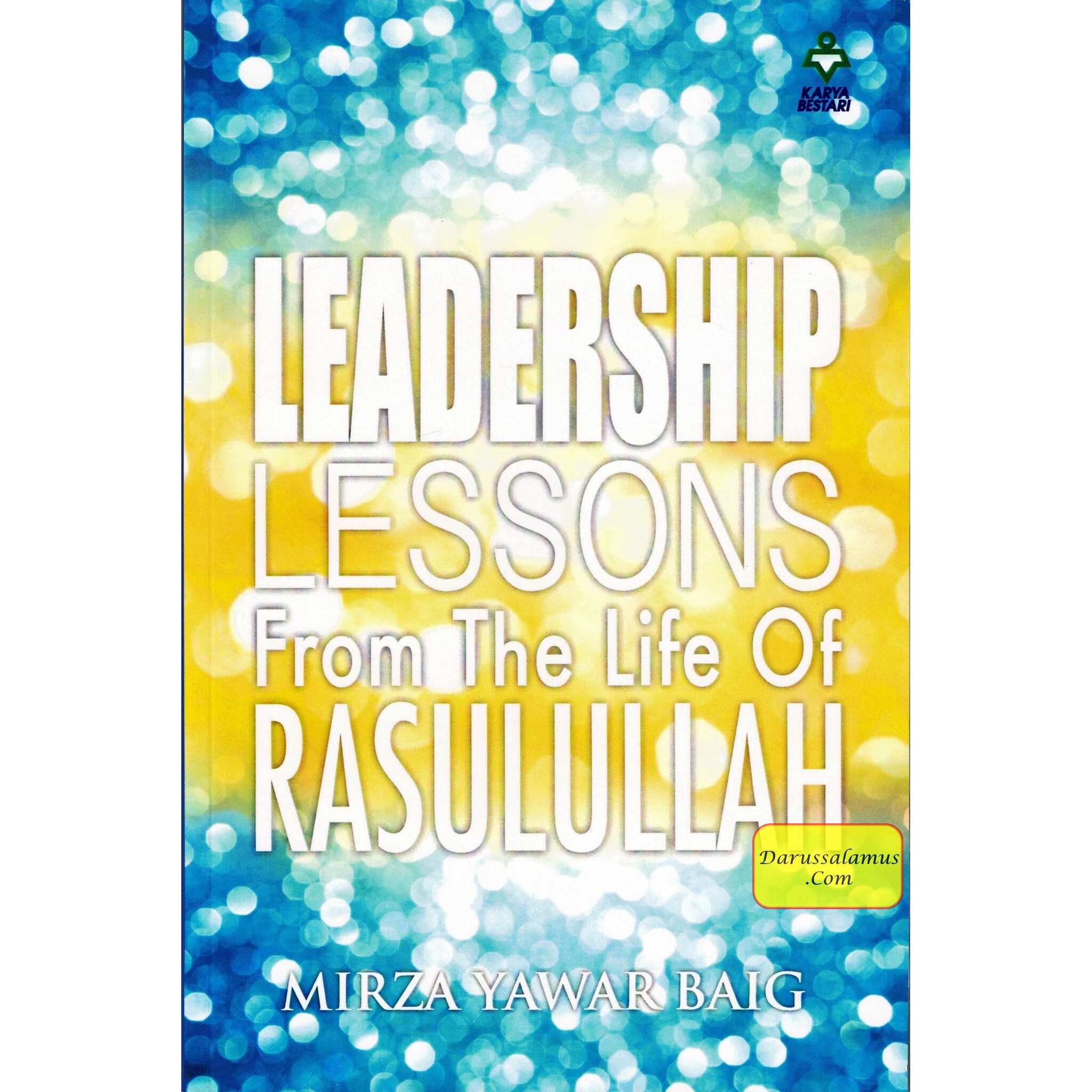 Leadership Lessons From The Life Of Rasulullah By Mirza Yawar Baig、mySite、topwebapps