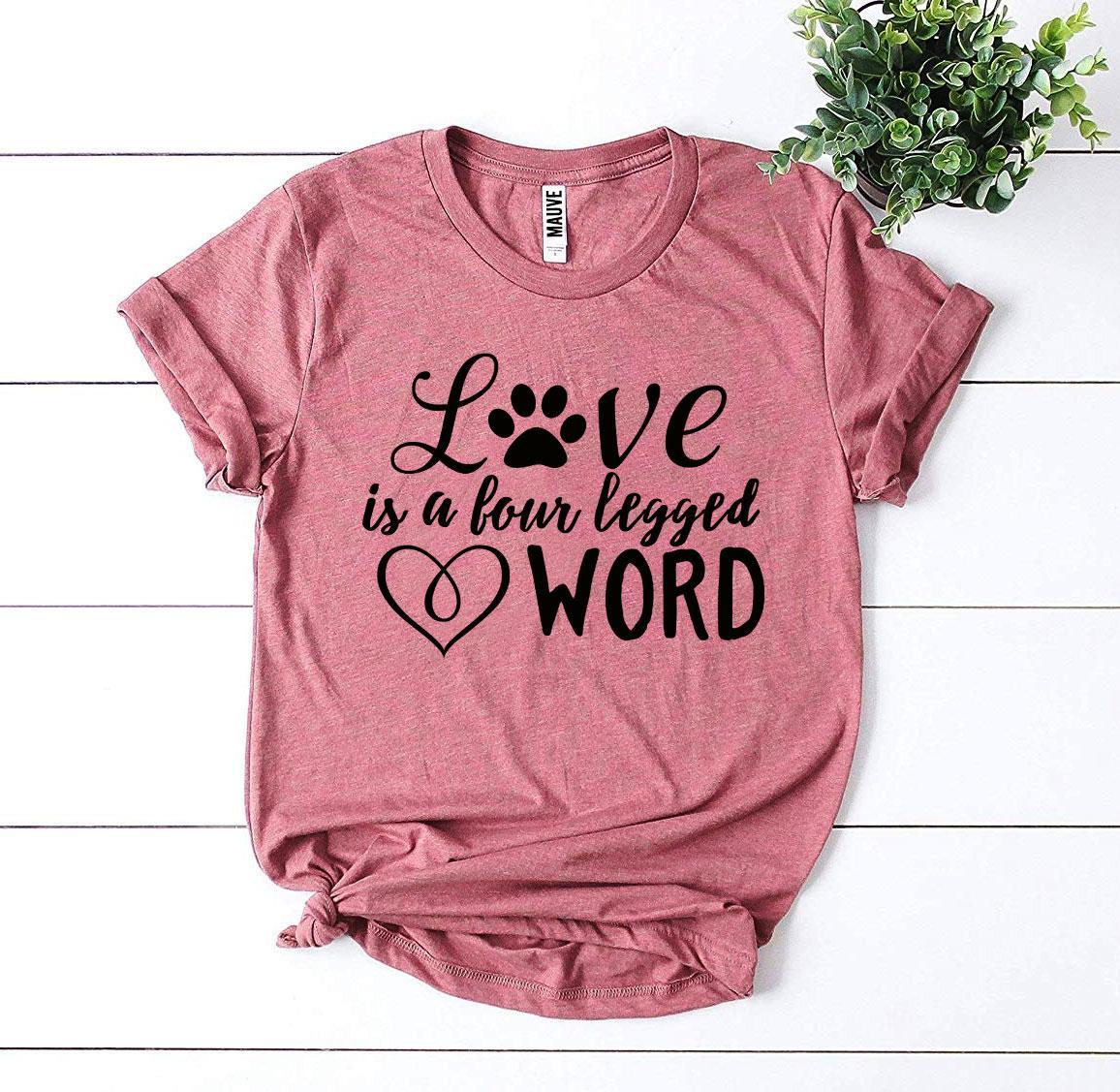 Love Is A Four Legged Word T-shirt、mySite、camillekostekn