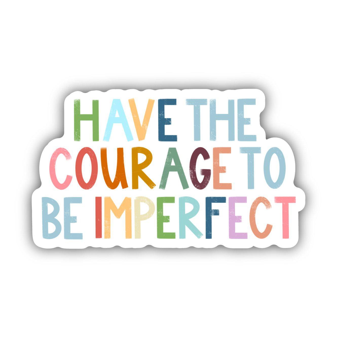  Have The Courage To Be Imperfect Positivity Lettering Sticker、mySite、elrpsem3k