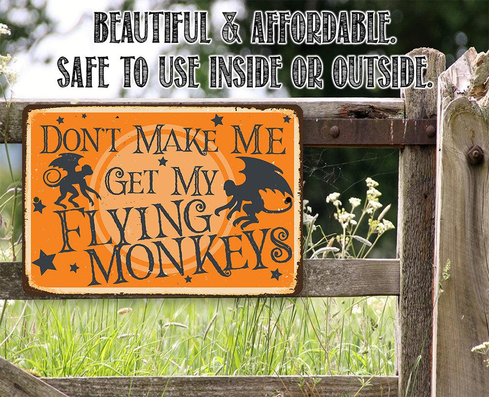 Don't Make Me Get My Flying Monkeys - Metal Sign、mySite、g9winljtr