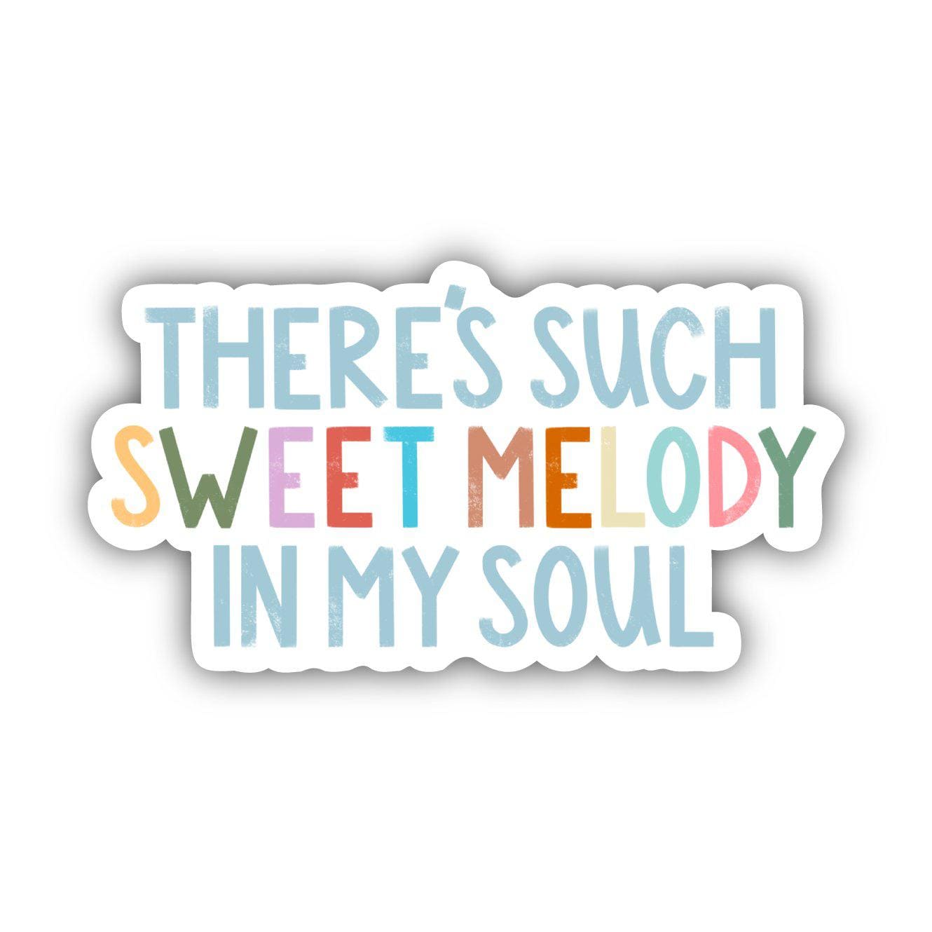  There's Such Sweet Melody In My Soul Positvity Lettering Sticker、mySite、elrpsem3k
