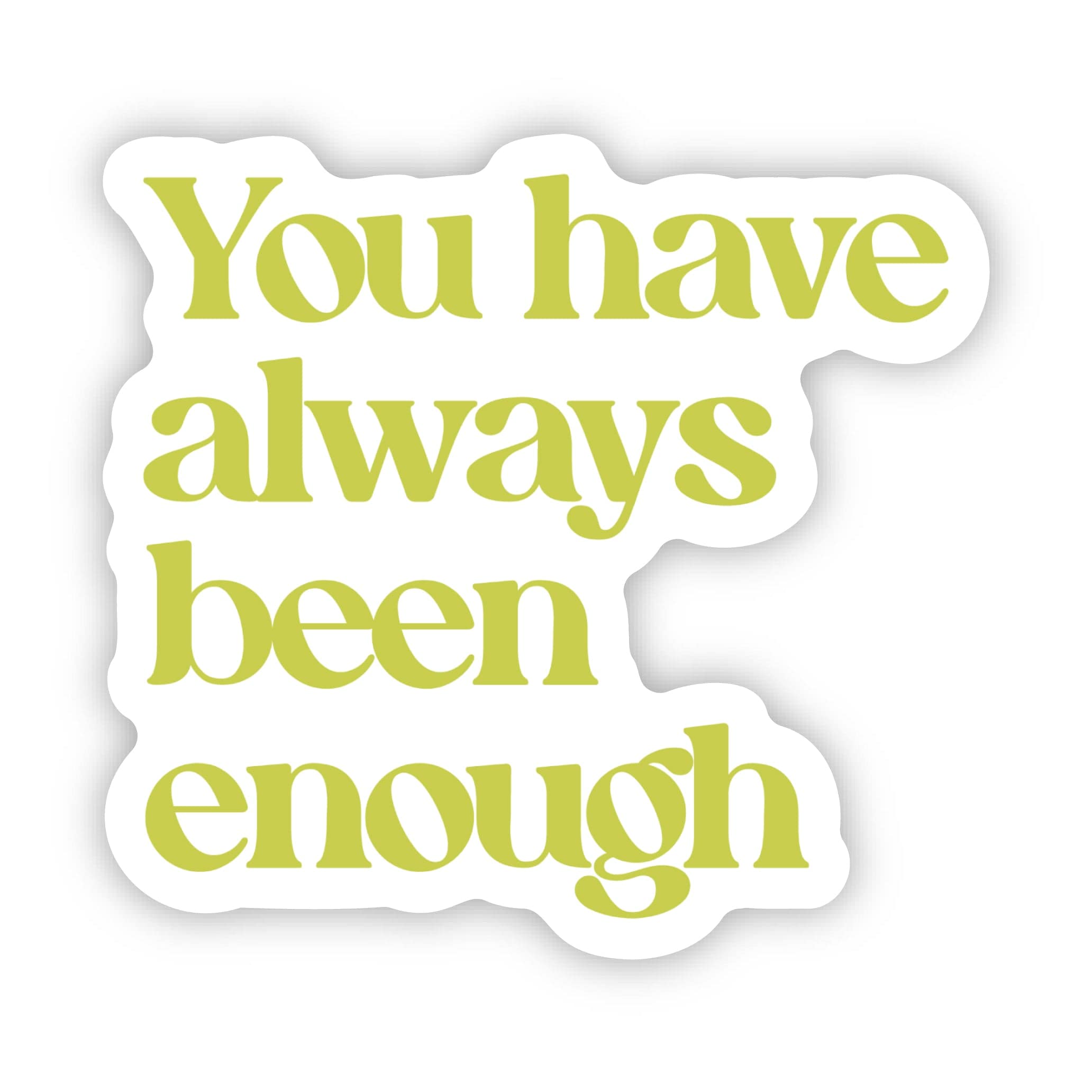  You have always been enough Text Empowerment Sticker、mySite、ghnorth