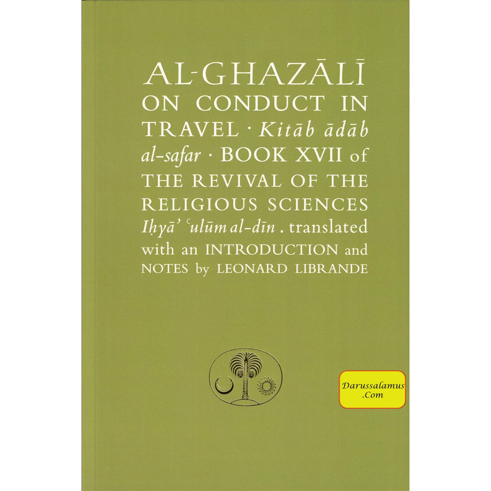 Al-Ghazali on Conduct in Travel: Book XVII of the Revival of the Religious Sciences (Ghazali Series) By Abu Hamid al-Ghazali、mySite、topwebapps