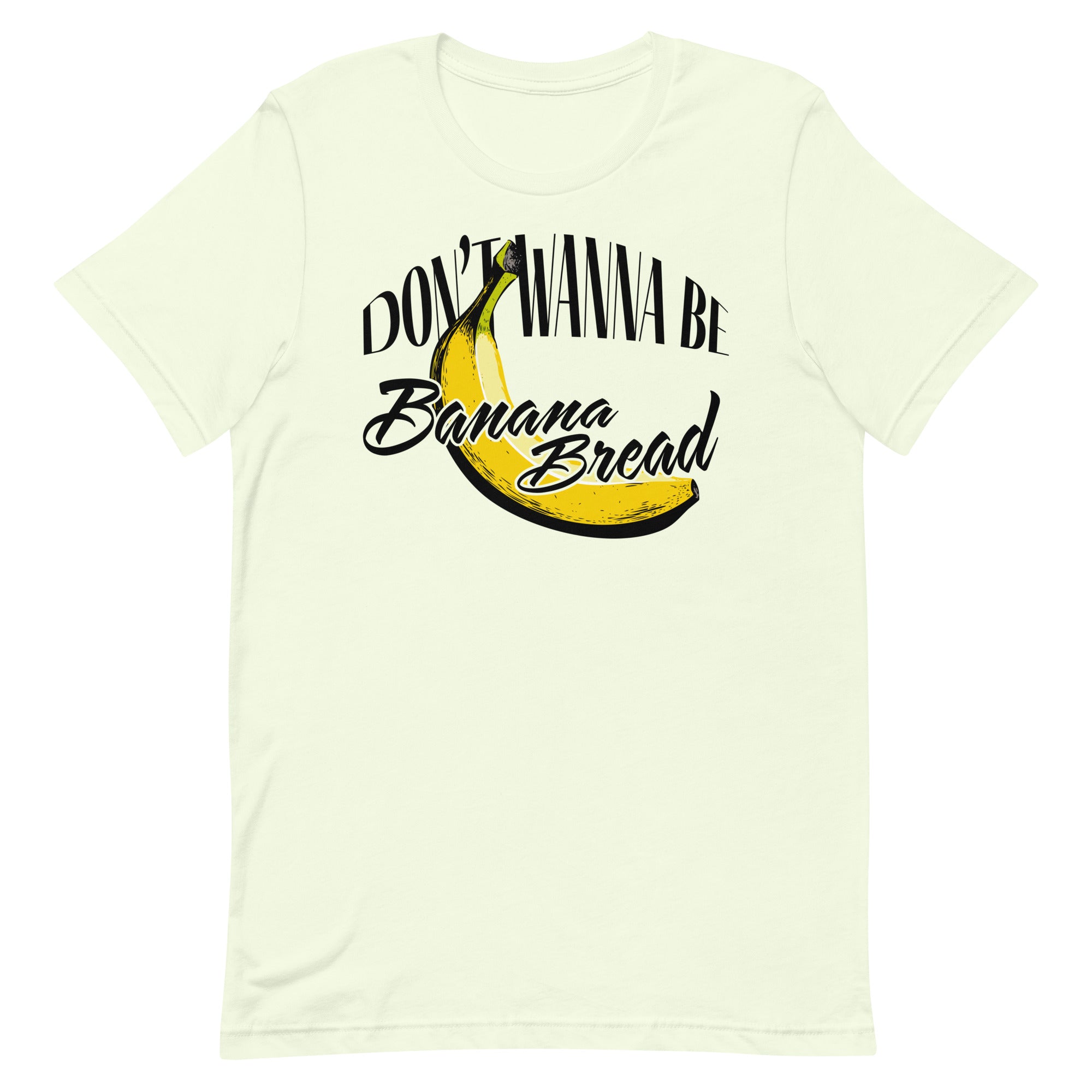 'Don't Wanna Be Banana Bread' Tee、mySite、hinf8tx79