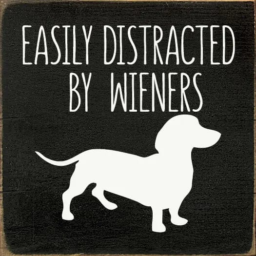 Easily Distracted by Wieners Wood Sign-NEW Colors!、mySite、g9winljtr