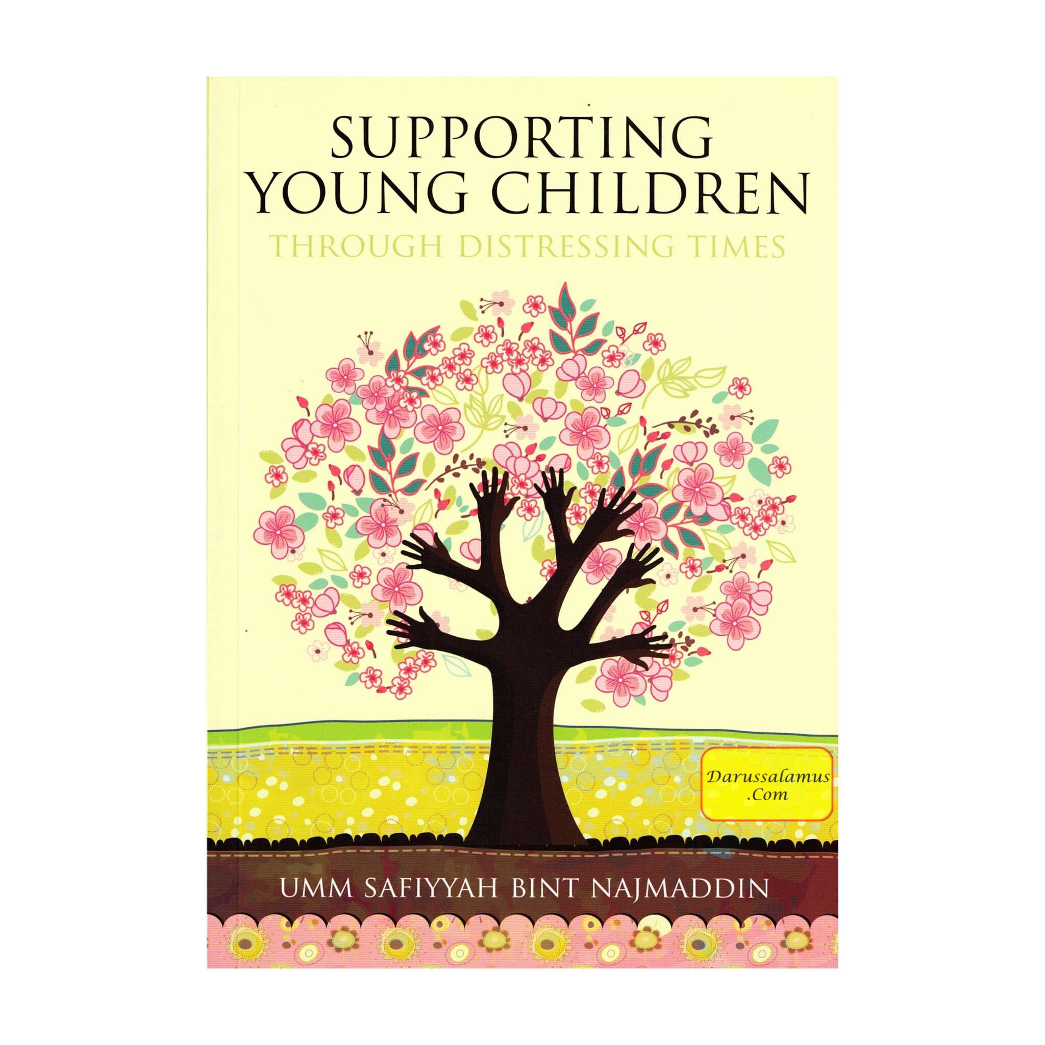 Supporting Young Children Through Distressing Times By Umm Safiyyah bint Najmaddin、mySite、topwebapps