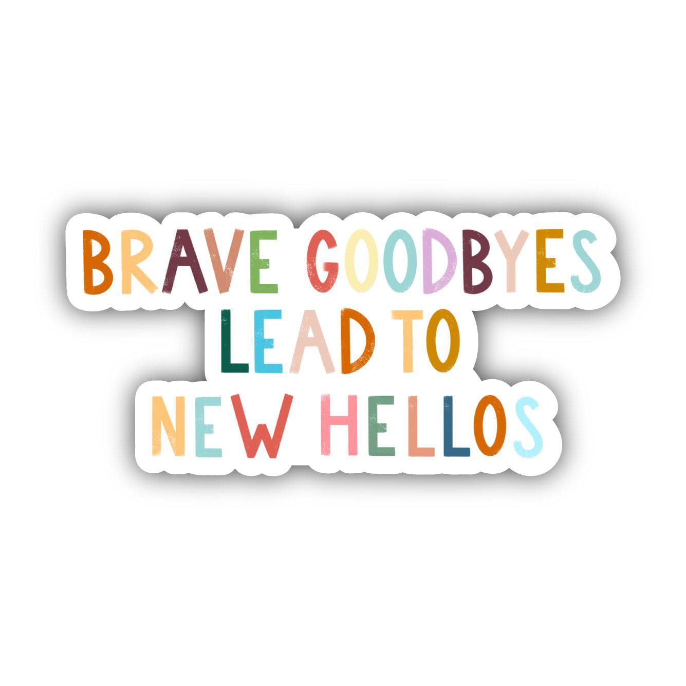  Brave Goodbyes Lead To New Hellos Positivity Lettering Sticker、mySite、ghnorth