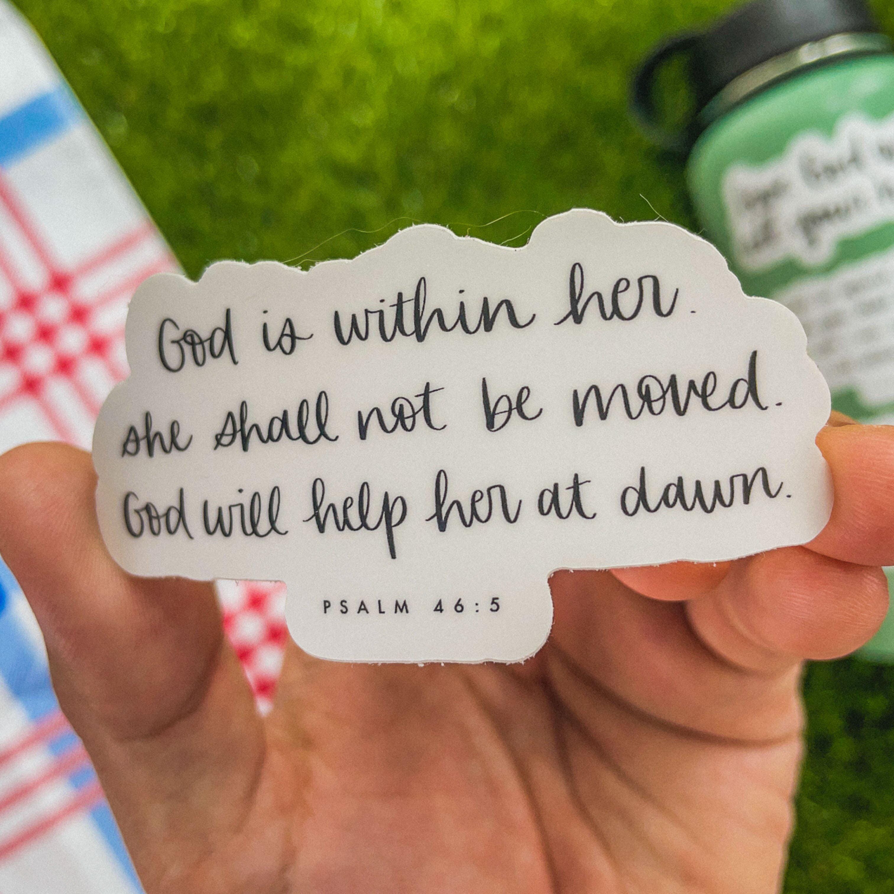  God is WIthin Her. She Shall not be Moved. God Will Help Her at Dawn - Psalm 46:5 Sticker、mySite、elrpsem3k