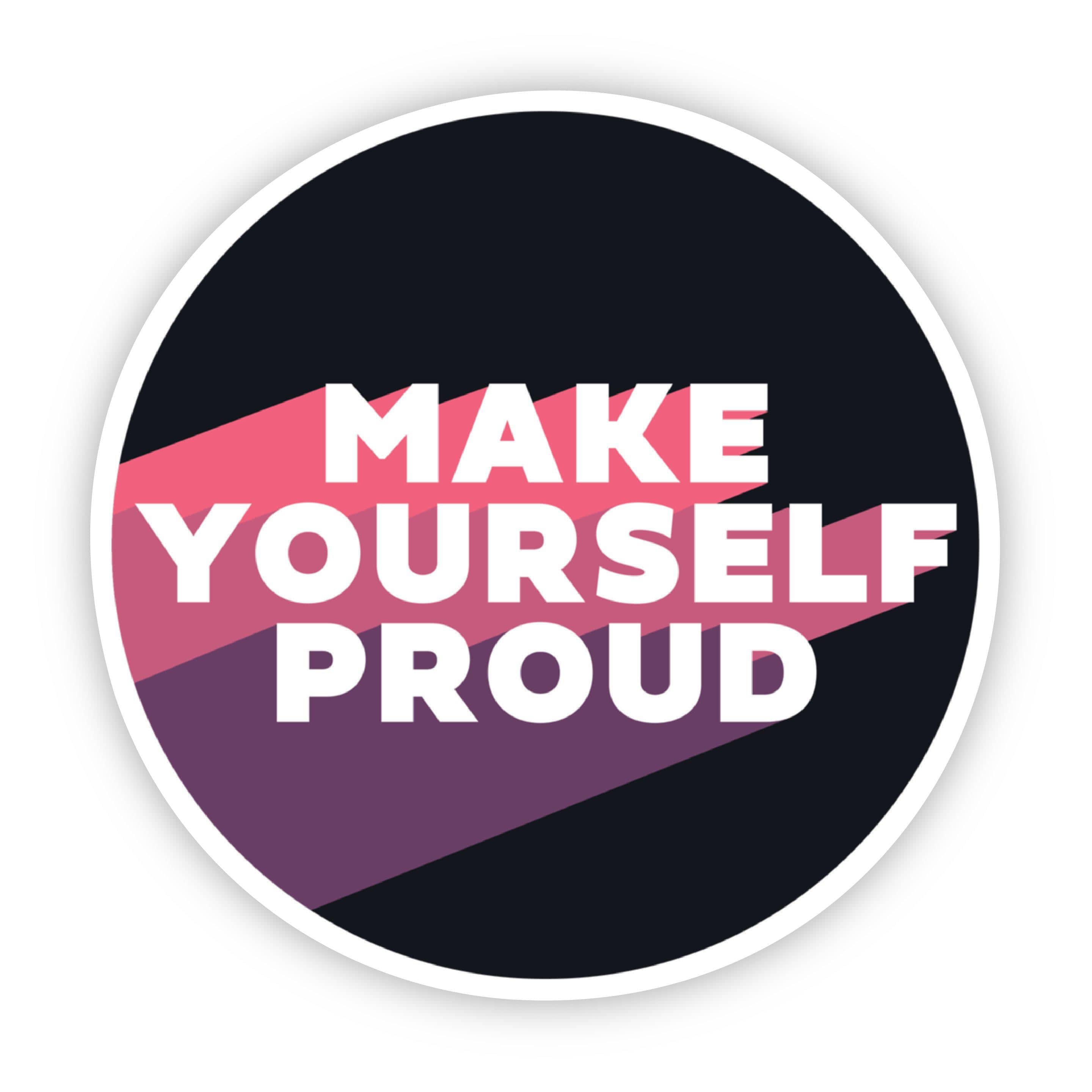  Make Yourself Proud Bold Motivational Sticker、mySite、elrpsem3k