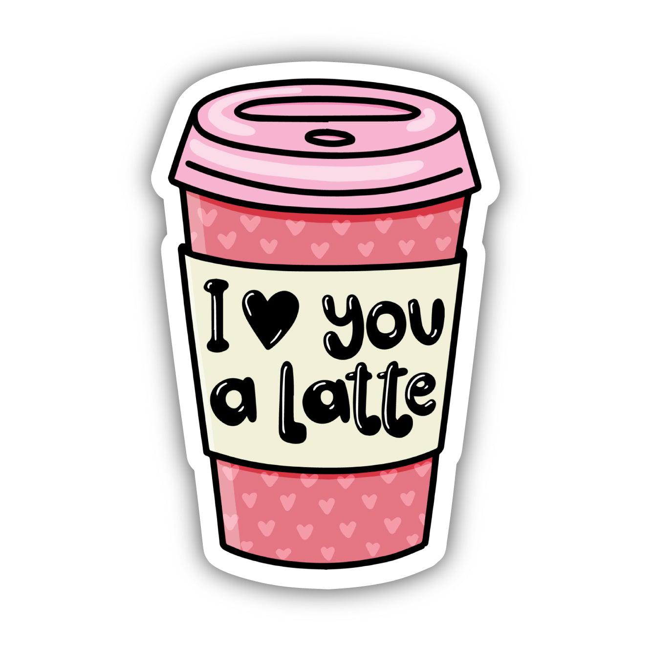  I Love You A Latte Coffee Cup Sticker、mySite、elrpsem3k