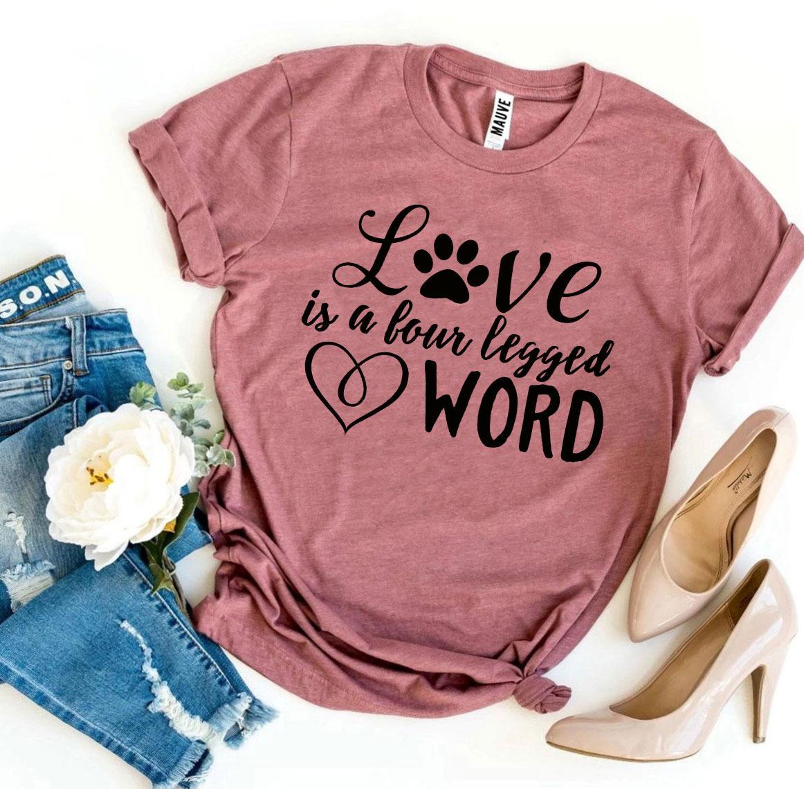 Love Is A Four Legged Word T-shirt、mySite、camillekostekn